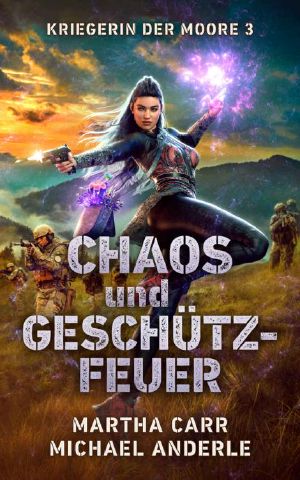 [Kriegerin der Moore 03] • Chaos und Geschützfeuer